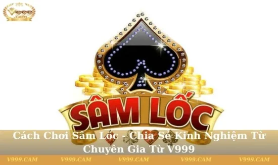 Cách chơi sâm lốc