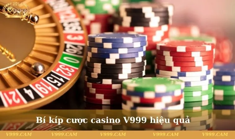 Bí kíp cược casino V999 hiệu quả