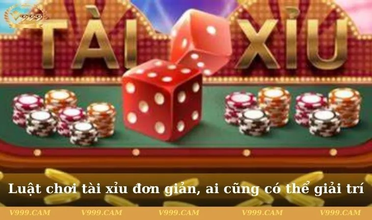 Luật chơi tài xỉu đơn giản, ai cũng có thể giải trí